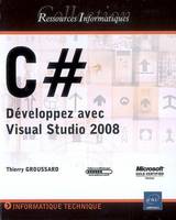 C [Dièse] - développez avec Visual Studio 2008, développez avec Visual Studio 2008