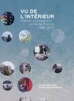 Vu de l'intérieur, Habiter un immeuble en île-de-France, 1945-2010.