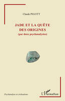 Jade et la quête des origines (par deux psychanalystes), par deux psychanalystes