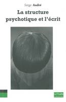 La Structure Psychotique et l'Ecrit