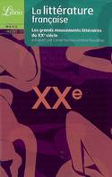 La littérature française, Les grands mouvements littéraires du XXe siècle, Le Xxe siècle