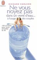 Ne vous noyez pas dans un verre d'eau... à l'usage des couples, À l'usage des couples