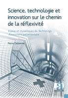 Science, technologie et innovation sur le chemin de la réflexivité, Enjeux et dynamiques du Technology Assessment parlementaire