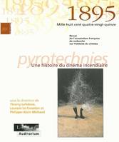 1895, n°39/févr. 2003, Pyrotechnies. Une histoire du cinéma incendiaire