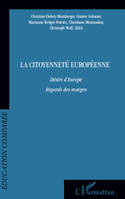 La citoyenneté européenne, Désirs d'Europe - Regards des marges