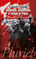 Immigration, antisémitisme et racisme en France, (XIXe-XXe siècle) Discours publics, humiliations privées