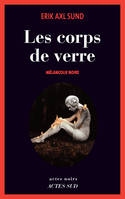 Les Corps de verre, Mélancolie noire