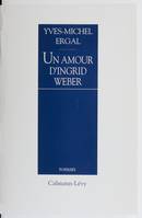 Un amour d'Ingrid Weber, roman