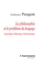 La philosophie et le problème du langage, Linguistique, rhétorique, herméneutique