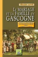 Le Mariage et la Famille en Gascogne (Tome Ier : le mariage et la famille), (d'après les proverbes et les chansons en gascon)