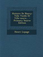 Histoire De Nancy, Ville Vieille Et Ville-neuve...