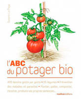 L'ABC du potager bio, 400 dessins geste par geste - 56 légumes - Prévention des maladies et parasites - Planter, pailler,