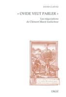 « Ovide veut parler », Les négociations de Clément Marot traducteur
