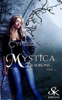 1, Mystica 1 : Trahisons