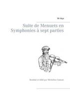 Suite de menuets en symphonies à sept parties, Restitué et édité par Micheline Cumant