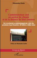 L'administrateur civil au service du citoyen et de la défense du bien commun, De la territoriale au gouvernement aux côtés des présidents seyni kountché, ali saibou et djibo salou