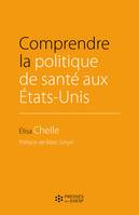 Comprendre la politique de santé aux États-Unis, Préface de Marc Smyrl