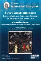 Les constitutions, des révolutions à l'épreuve du temps en Europe et aux États-Unis, CONSTITUTIONS: ON-GOING REVOLUTIONS IN EUROPE AND IN THE UNITED STATES