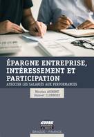 Epargne entreprise, intéressement et participation, Associer les salariés aux performances