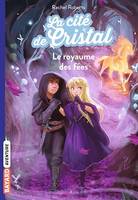 La cité de cristal, Tome 02, Le royaume des fées