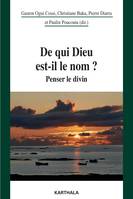 De qui Dieu est-il le nom ?, Penser le divin