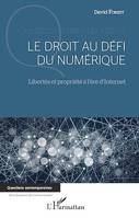 Le droit au défi du numérique, Libertés et propriété à l'ère d'Internet