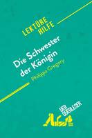 Die Schwester der Königin von Philippa Gregory (Lektürehilfe), Detaillierte Zusammenfassung, Personenanalyse und Interpretation