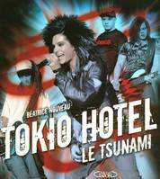 Tokio Hotel le tsunami, le tsunami