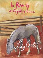 Le ranch de la Pleine Lune, Lady Crystal