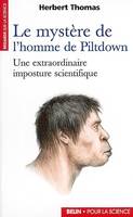 Le mystère de l'homme de Piltdown, Une extraordinaire imposture scientifique