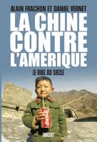 La Chine contre l'Amérique. Le duel du siècle, Le duel du Siècle