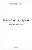 Libérer Stauren, 1, Emilio le roi des pigeons, Libérer Stauren 1