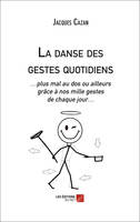 La danse des gestes quotidiens