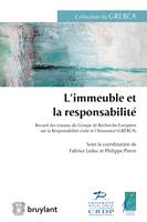 L'immeuble et la responsabilité, Recueil des travaux du Groupe de Recherche Européen sur la Responsabilité civile et...