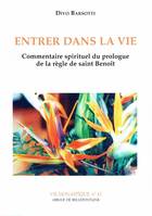 Entrer dans la vie, commentaire spirituel du prologue de la Règle de saint Benoît