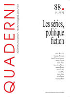 Quaderni, n° 88/ automne 2015, Les séries, politique fiction