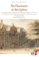 De l'honneur et des épices, Les magistrats de la Chambre des comptes de Bretagne (XVIe-XVIIe siècles)