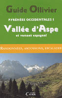 Pyrénées occidentales I - Vallée d'Aspe et versant espagnol (274 itinéraires, 103 cartes schématiques, dessins, croquis et photos), Volume 1, Vallée d'Aspe et versant espagnol : randonnées, ascensions, escalades