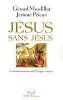 Jésus sans Jésus, La christianisation de l'Empire romain