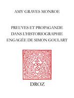 Post tenebras lex, Preuves et propagande dans l'historiographie engagée de Simon Goulart (1543-1628)