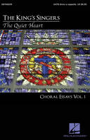 The Quiet Heart - Choral Essays Vol. 1