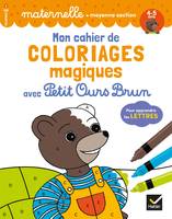 Mon cahier de coloriages magiques avec Petit Ours Brun / moyenne section, lettres