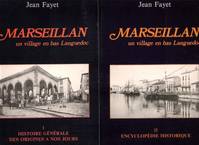 MARSEILLAN Un Village En Bas Languedoc . Tome I - Histoire Générale Des Origines à Nos Jours . Tome II Encyclopédie Historique . Complet En 2 Volumes