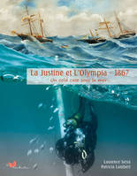 La Justine et L'Olympia - 1867, Un cold case sous la mer...