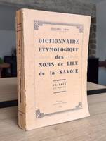 Dictionnaire étymologique des noms de lieu de la Savoie