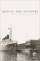 Quai 21, Une histoire