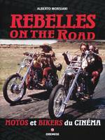 Rebelles on the road, Motos et bikers du cinéma.