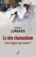 Le néo-chamanisme - Une religion qui monte ?