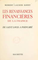 Les renaissances financières de la France, De Saint Louis à Poincaré