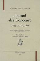 Tome II, JOURNAL DES GONCOURT. T.2. 1858-1860. ED. CABANES, 1858-1860